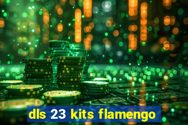 dls 23 kits flamengo